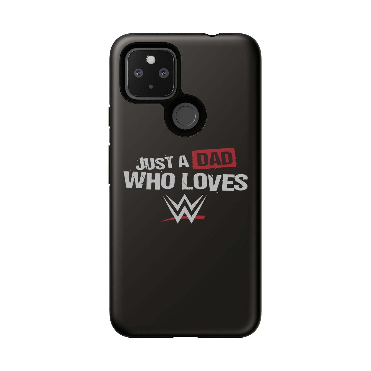 WWE Dad Phone Case, Tough Cases for Fathers, Gifts for Dad, Father's Day, Wrestling Fan Merchandise, Just a Dad Who Loves WWE