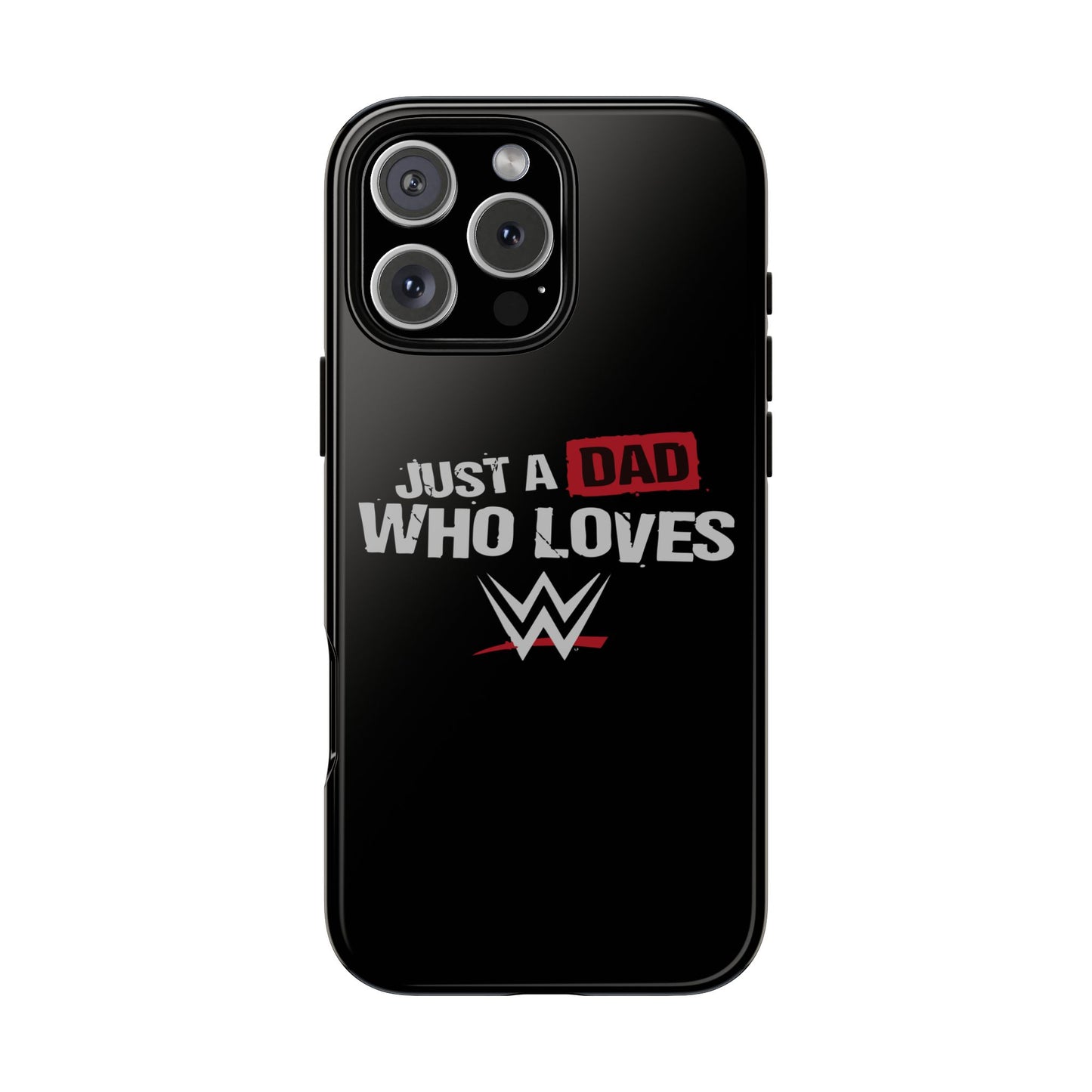 WWE Dad Phone Case, Tough Cases for Fathers, Gifts for Dad, Father's Day, Wrestling Fan Merchandise, Just a Dad Who Loves WWE