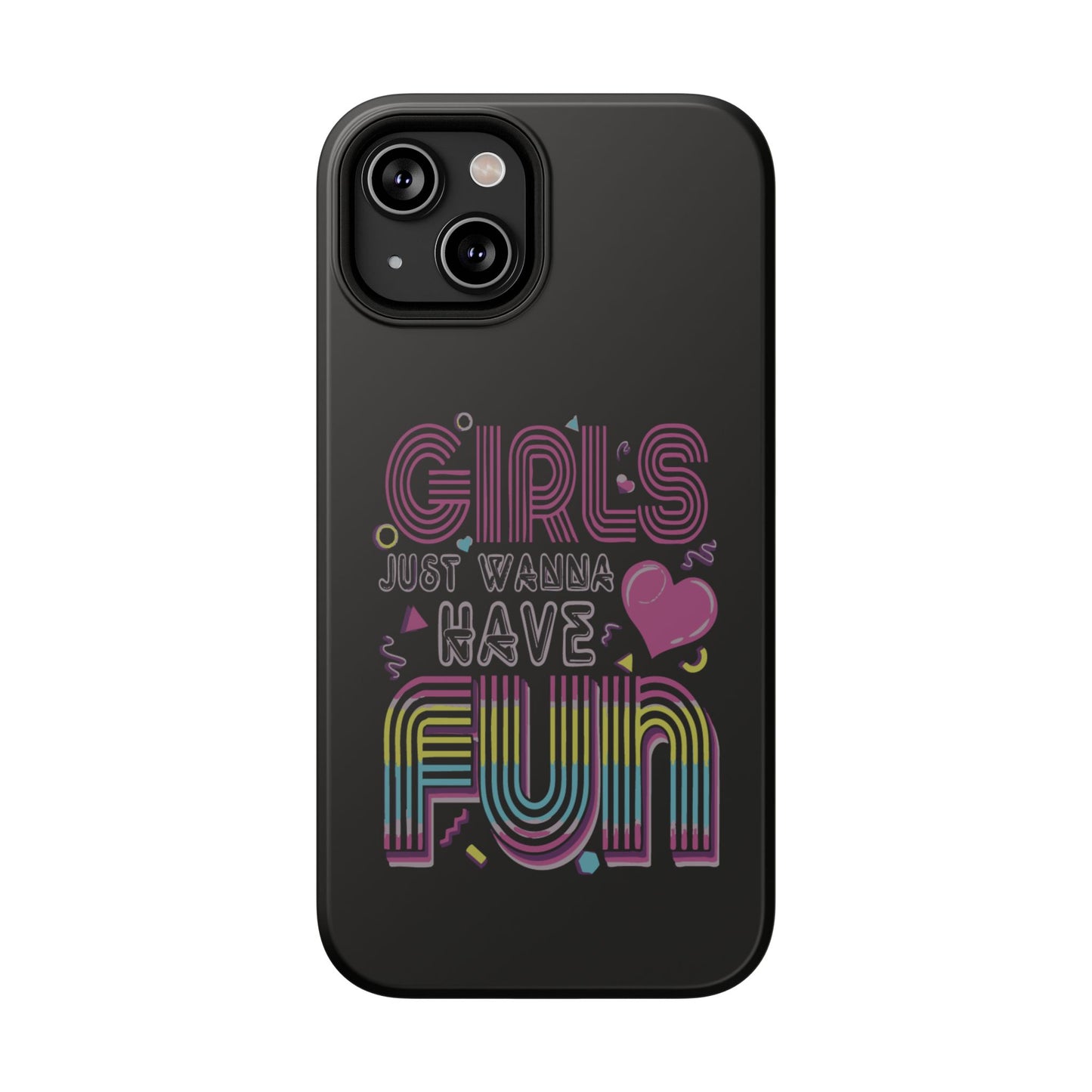 Fun Vibe Phone Case - Girls Just Wanna Have Fun Cell Case, Impact-Resistant Cover, Gift for Teens, Birthday Party Accessory, Trendy Tech