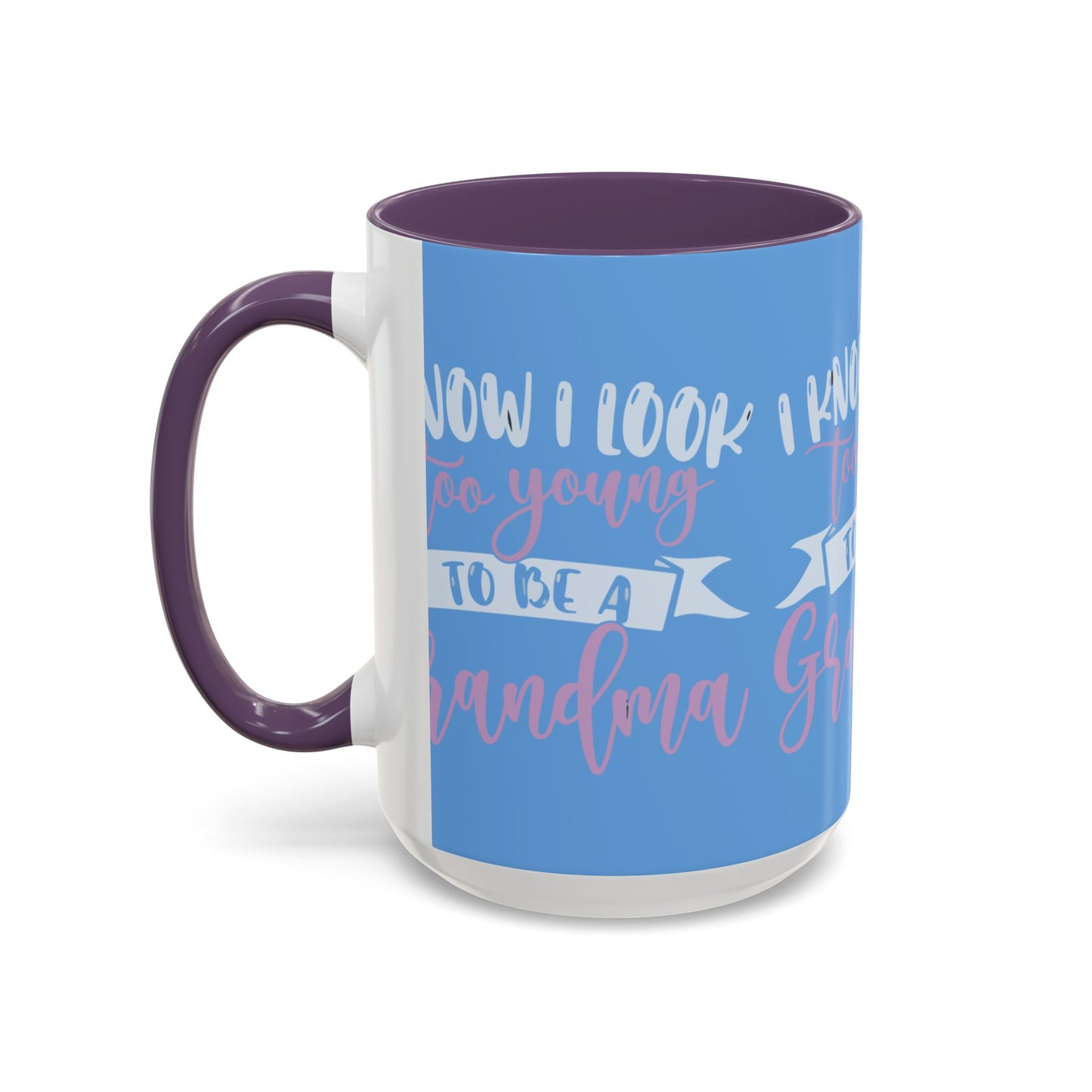 Funny Grandma Coffee Mug - Too Young to Be a Grandma