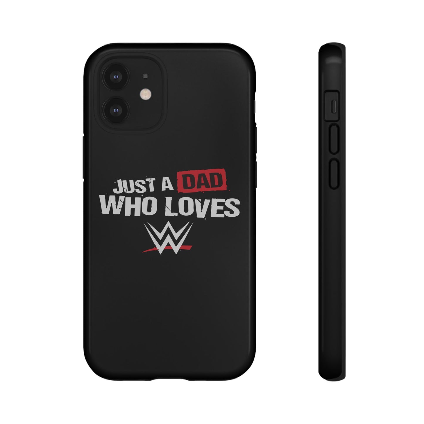 WWE Dad Phone Case, Tough Cases for Fathers, Gifts for Dad, Father's Day, Wrestling Fan Merchandise, Just a Dad Who Loves WWE