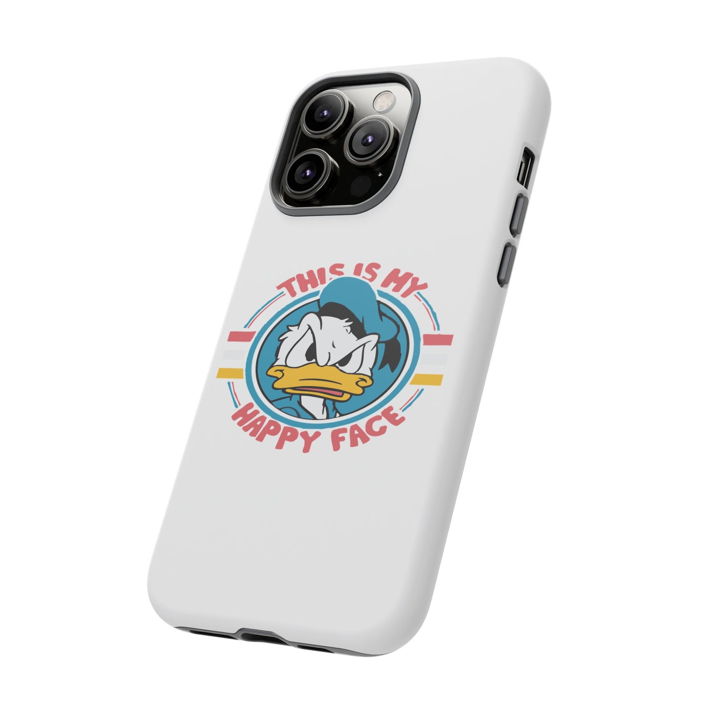 Tough Cases: This is My Happy Face Phone Case, Funny Phone Case, Donald Duck Case, Cute Phone Accessory, Gift for Disney Fans