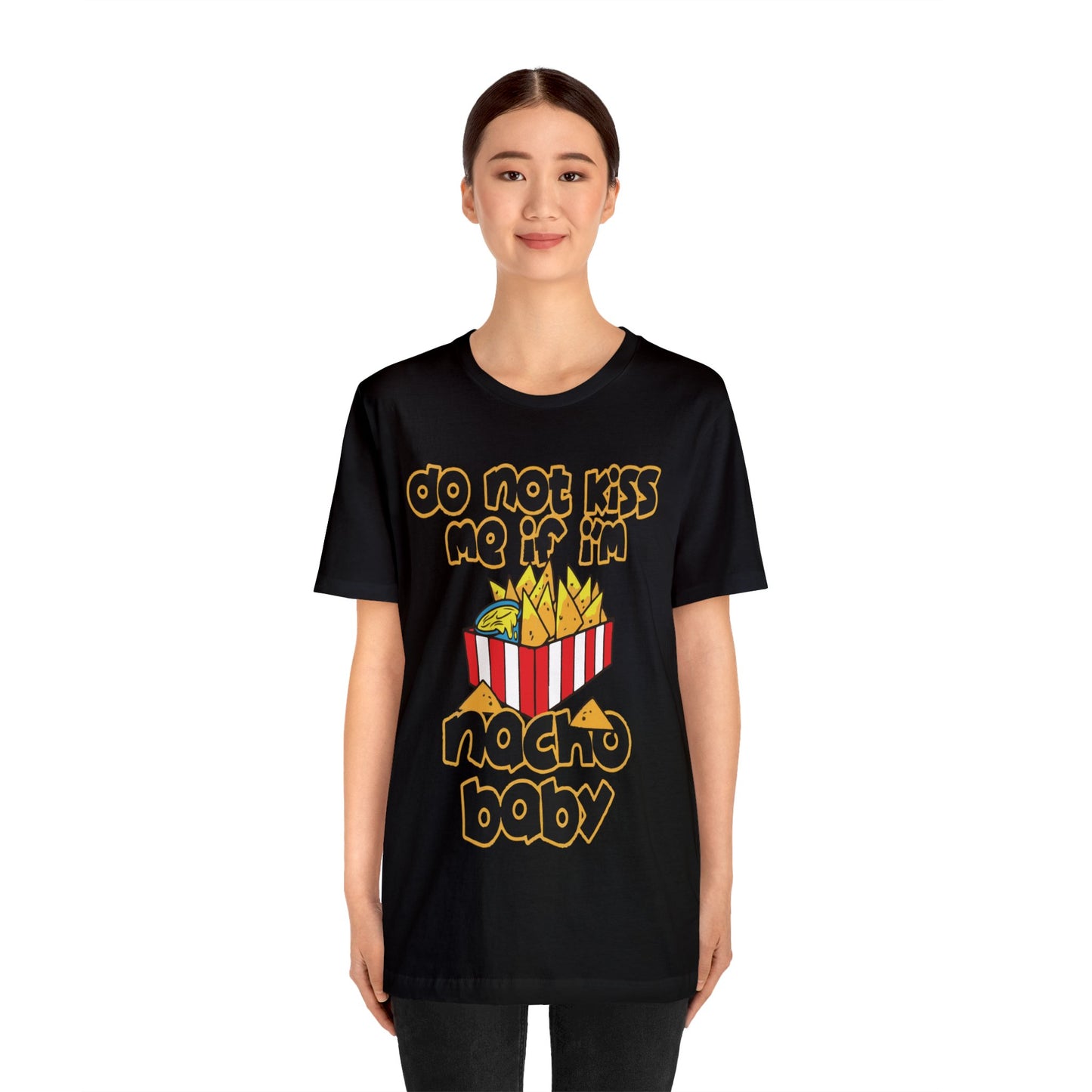 Don't Kiss me I am Nacho your Valetine Unisex Jersey Short Sleeve Tee