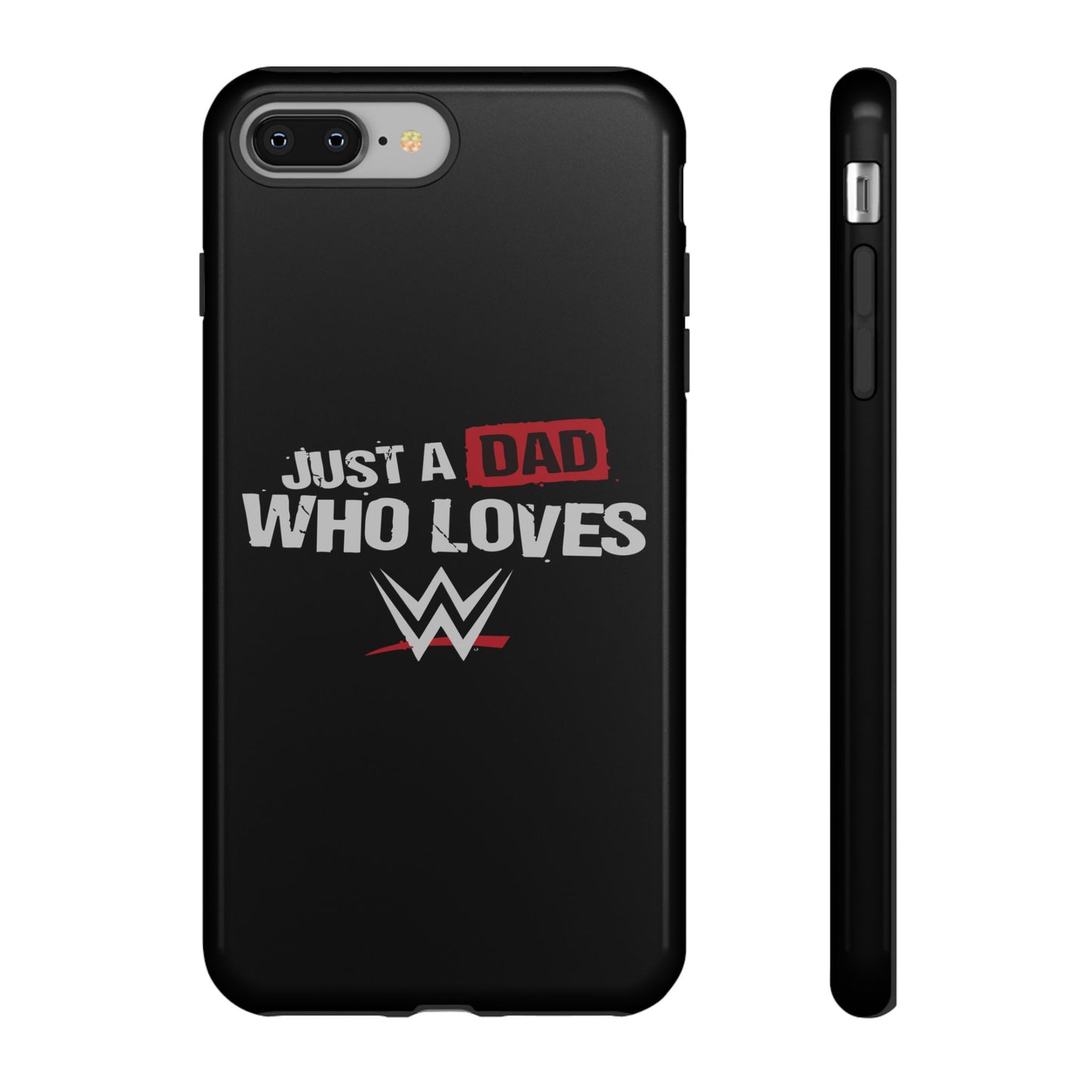 WWE Dad Phone Case, Tough Cases for Fathers, Gifts for Dad, Father's Day, Wrestling Fan Merchandise, Just a Dad Who Loves WWE