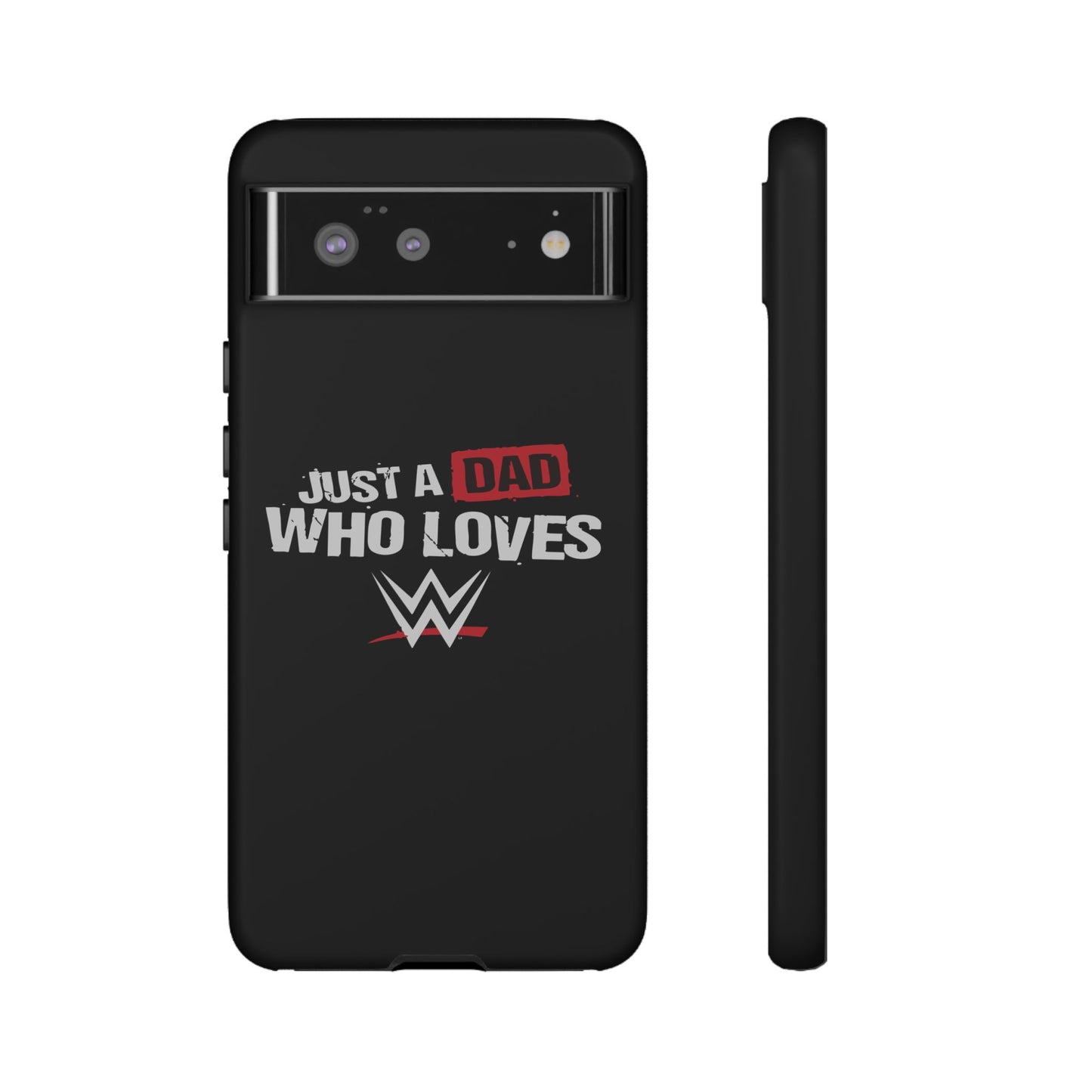 WWE Dad Phone Case, Tough Cases for Fathers, Gifts for Dad, Father's Day, Wrestling Fan Merchandise, Just a Dad Who Loves WWE