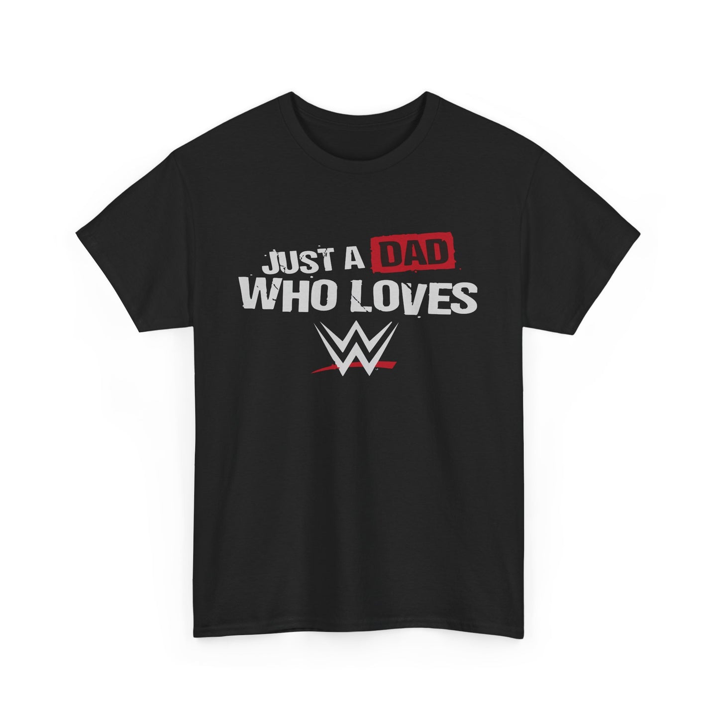 Just a Dad Who Loves WWE Tee | Unisex Heavy Cotton Shirt, Father’s Day Gift, Dad Shirt, Wrestling Fan Apparel, Gift for Dads