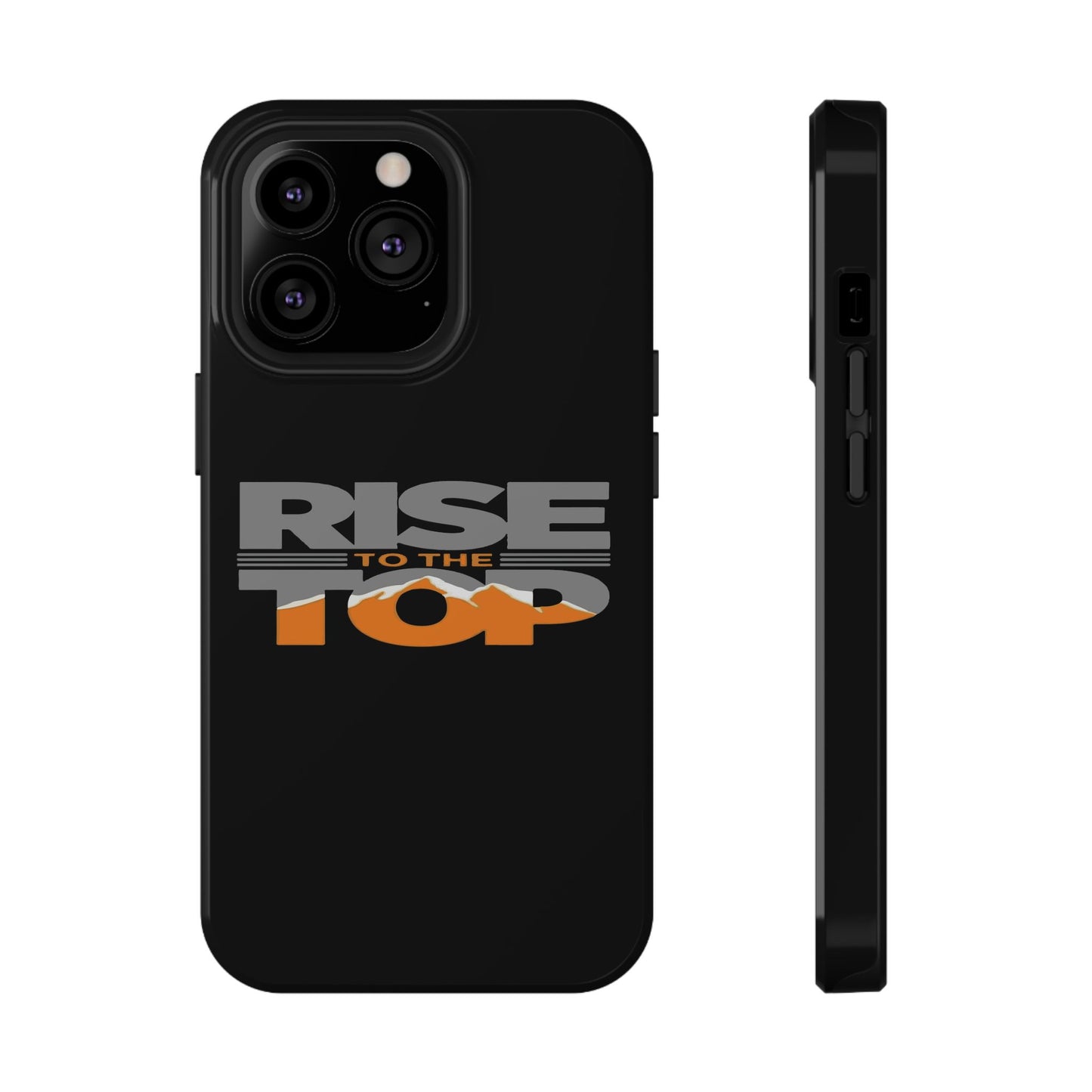 Impact-Resistant Phone Case - Rise to the Top, Durable Phone Cover, Gift for Motivational Quotes Lovers, Trendy Tech Accessories