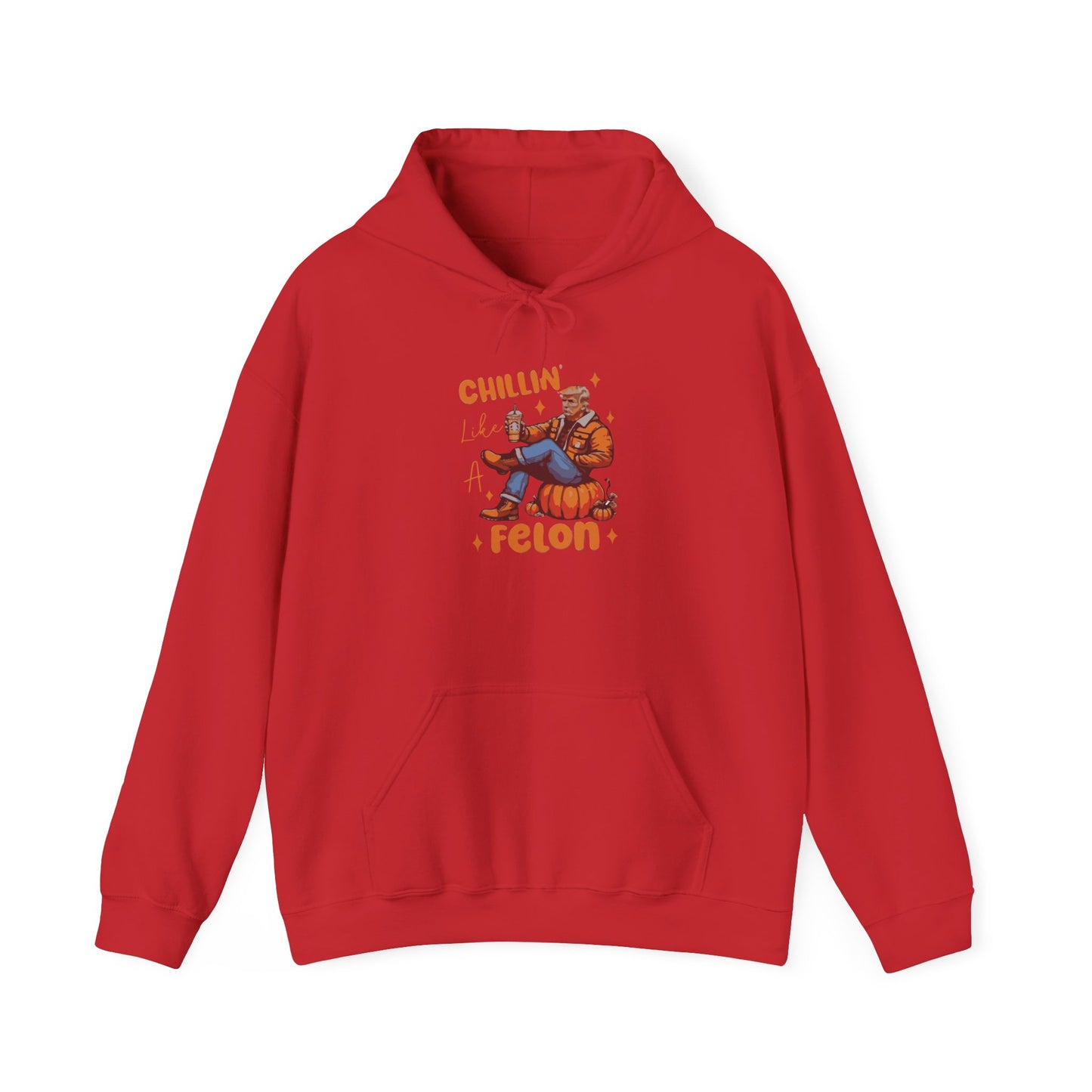 Chillin' Like a Felon Hoodie - Cozy Unisex Sweatshirt for Fall Celebrations