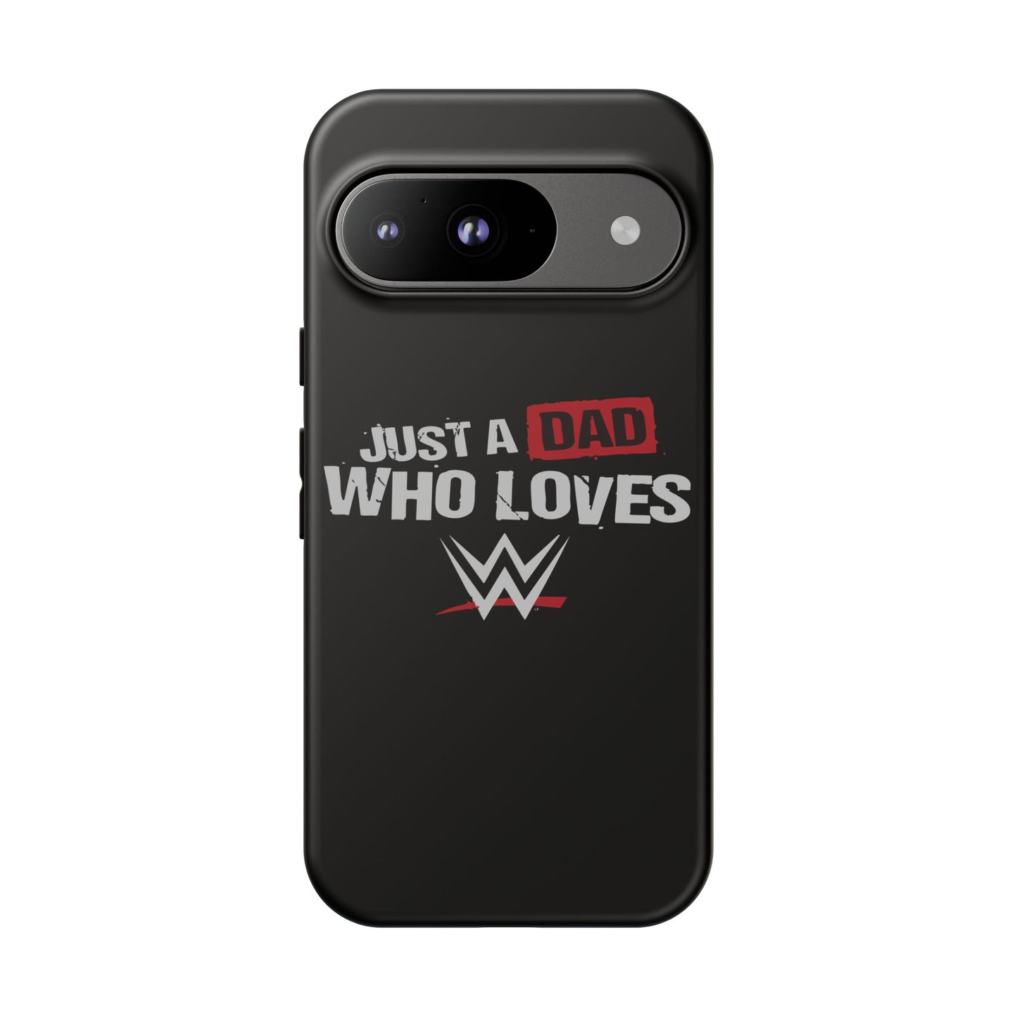 WWE Dad Phone Case, Tough Cases for Fathers, Gifts for Dad, Father's Day, Wrestling Fan Merchandise, Just a Dad Who Loves WWE