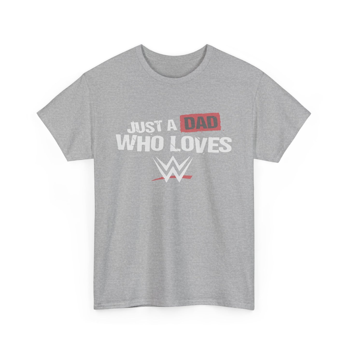 Just a Dad Who Loves WWE Tee | Unisex Heavy Cotton Shirt, Father’s Day Gift, Dad Shirt, Wrestling Fan Apparel, Gift for Dads