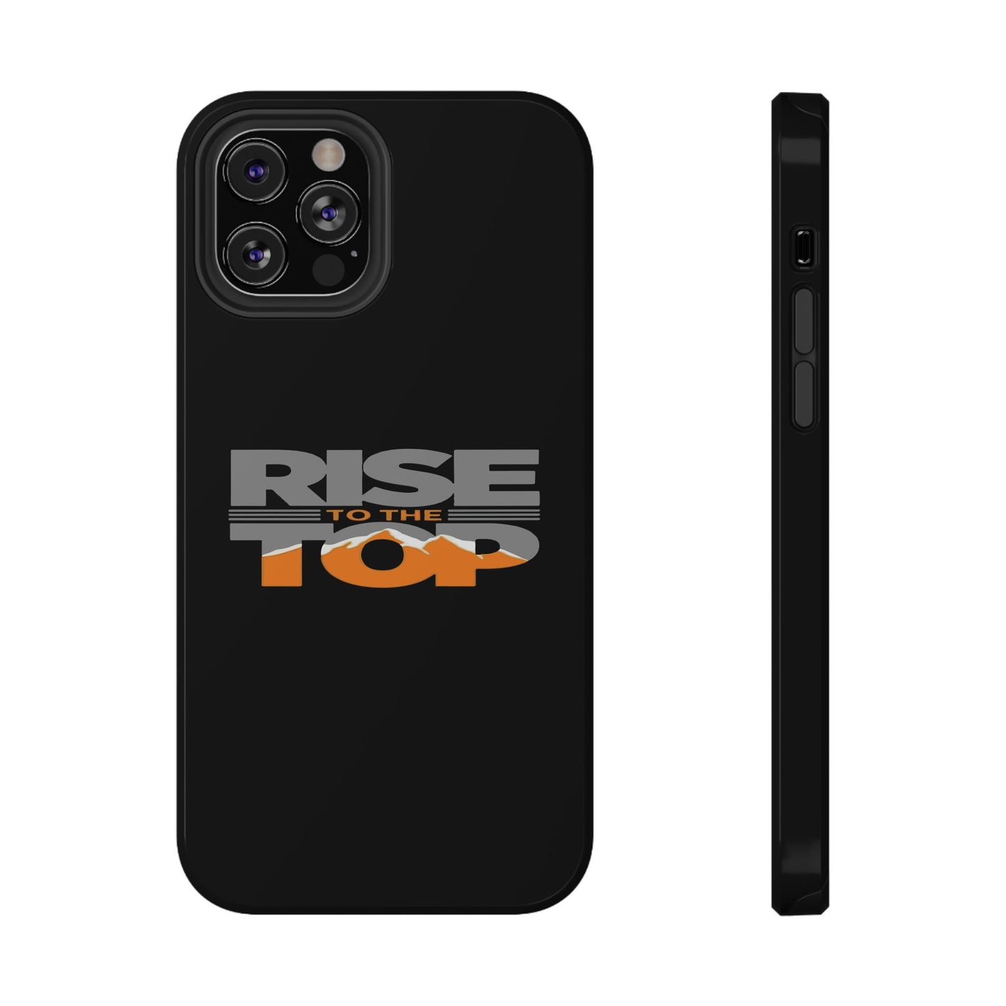 Impact-Resistant Phone Case - Rise to the Top, Durable Phone Cover, Gift for Motivational Quotes Lovers, Trendy Tech Accessories