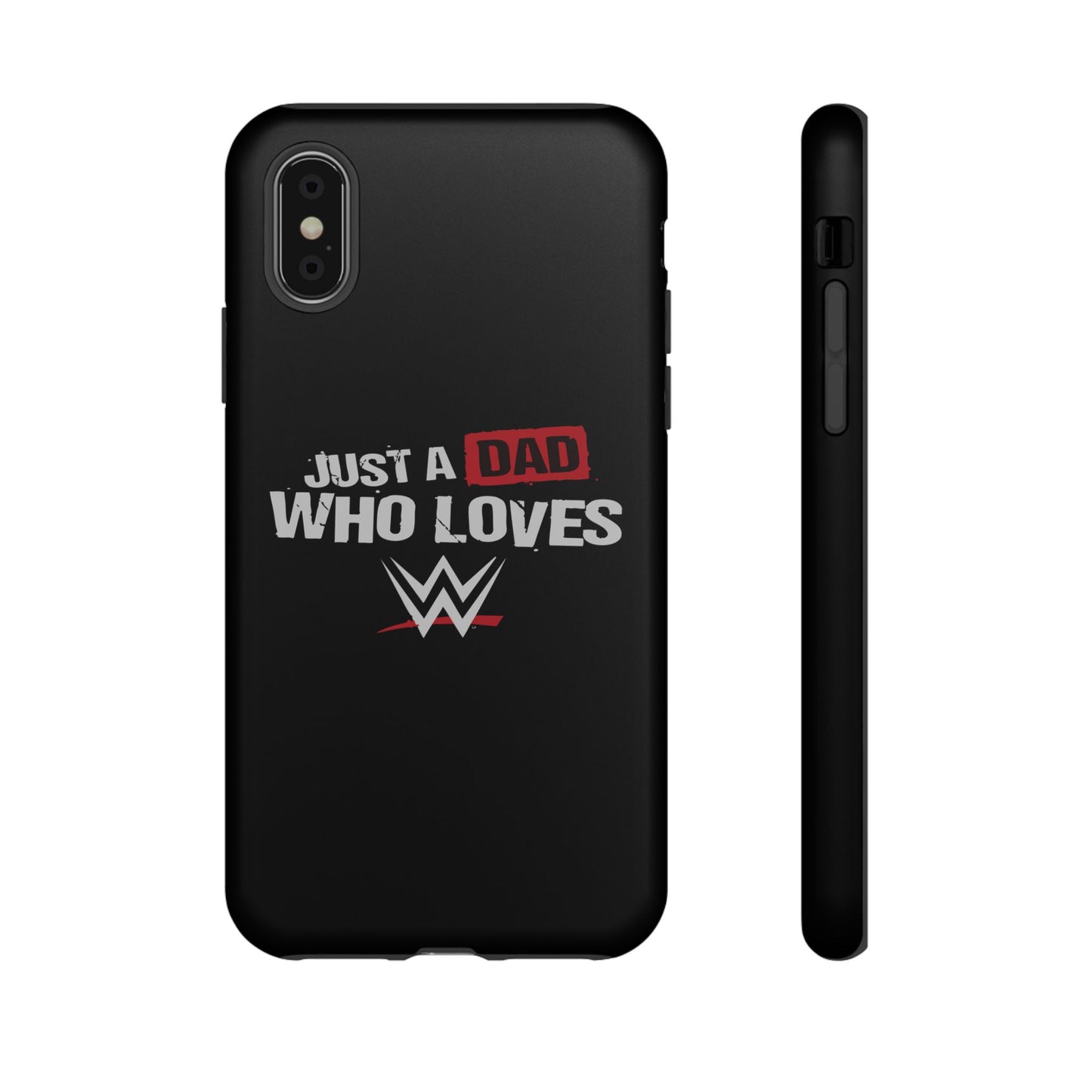 WWE Dad Phone Case, Tough Cases for Fathers, Gifts for Dad, Father's Day, Wrestling Fan Merchandise, Just a Dad Who Loves WWE