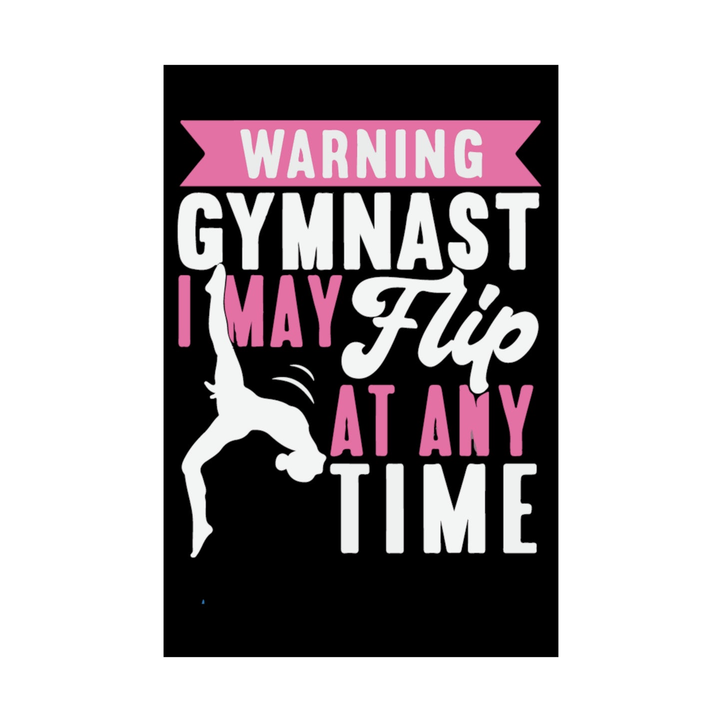 Flip Any Time Matte Vertical Posters