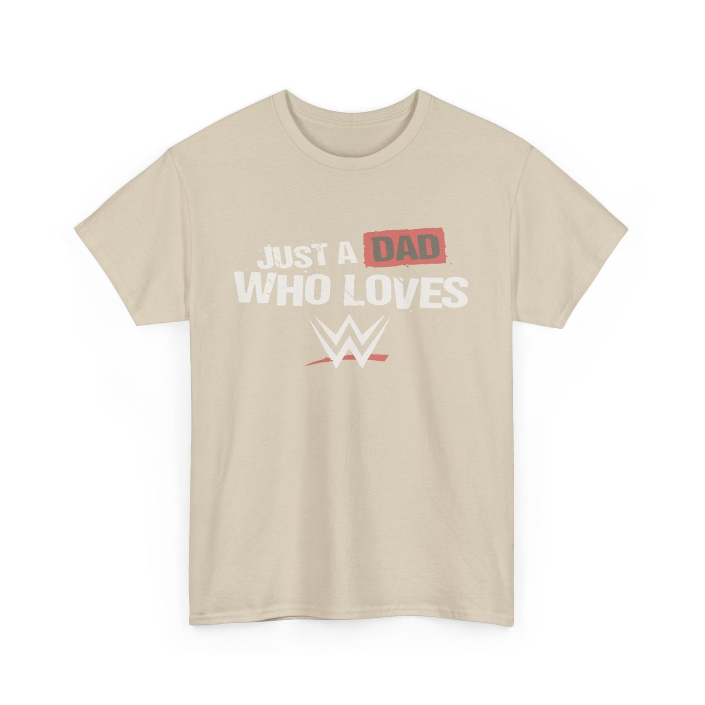 Just a Dad Who Loves WWE Tee | Unisex Heavy Cotton Shirt, Father’s Day Gift, Dad Shirt, Wrestling Fan Apparel, Gift for Dads