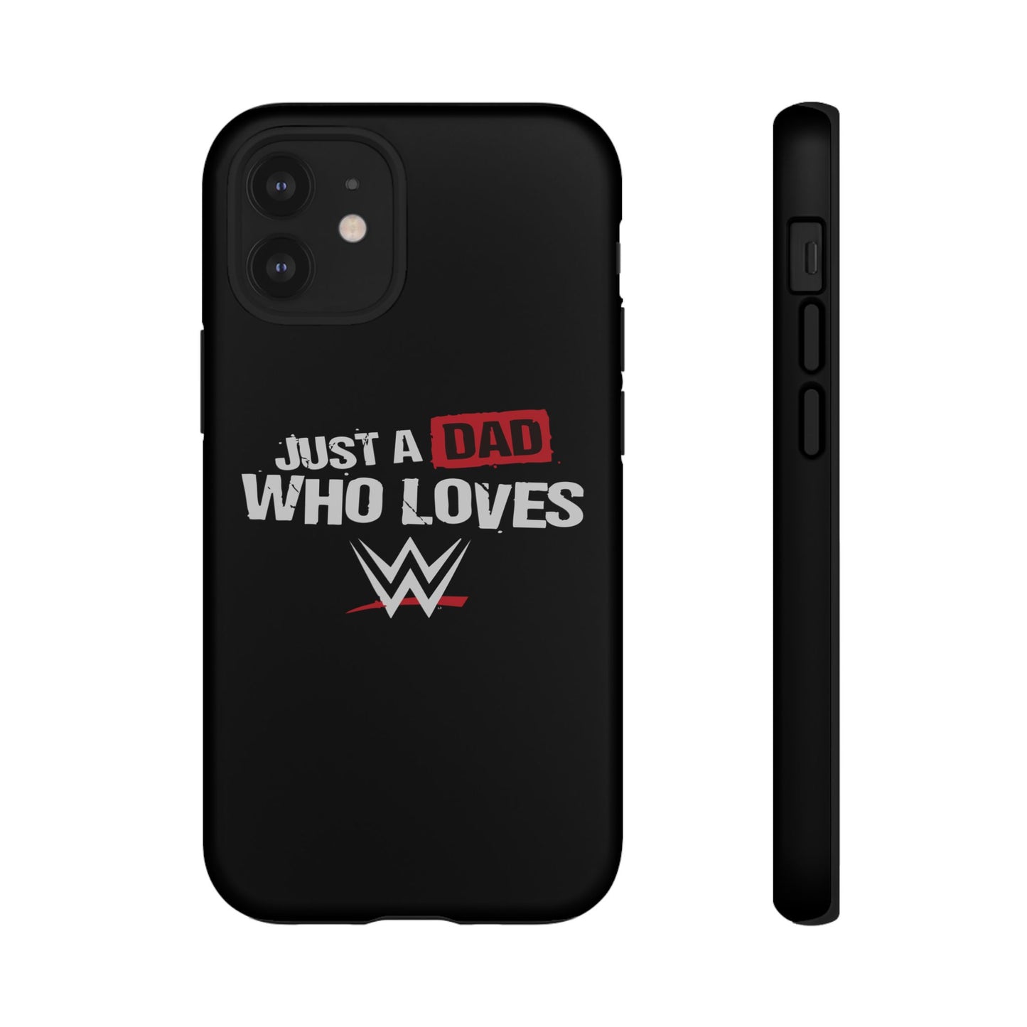 WWE Dad Phone Case, Tough Cases for Fathers, Gifts for Dad, Father's Day, Wrestling Fan Merchandise, Just a Dad Who Loves WWE
