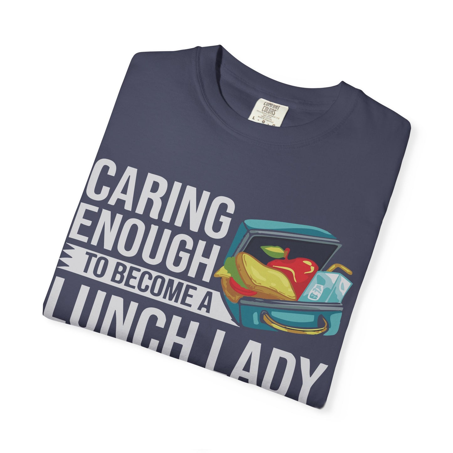 Lunch Lady Humor Unisex T-Shirt, Caring Enough to Become a Lunch Lady, Teacher Gift, Appreciation Gift, Funny T-Shirt, School Staff Tee