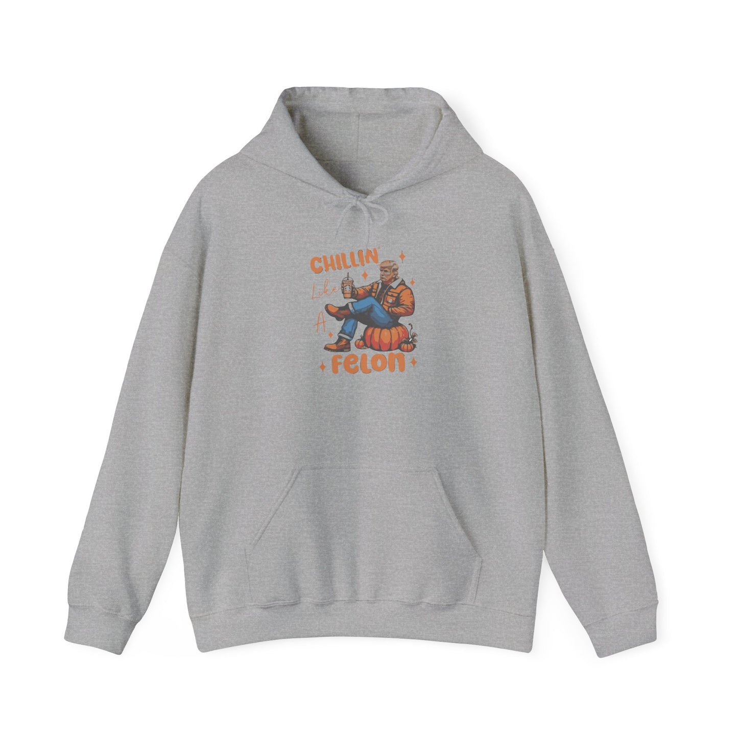 Chillin' Like a Felon Hoodie - Cozy Unisex Sweatshirt for Fall Celebrations