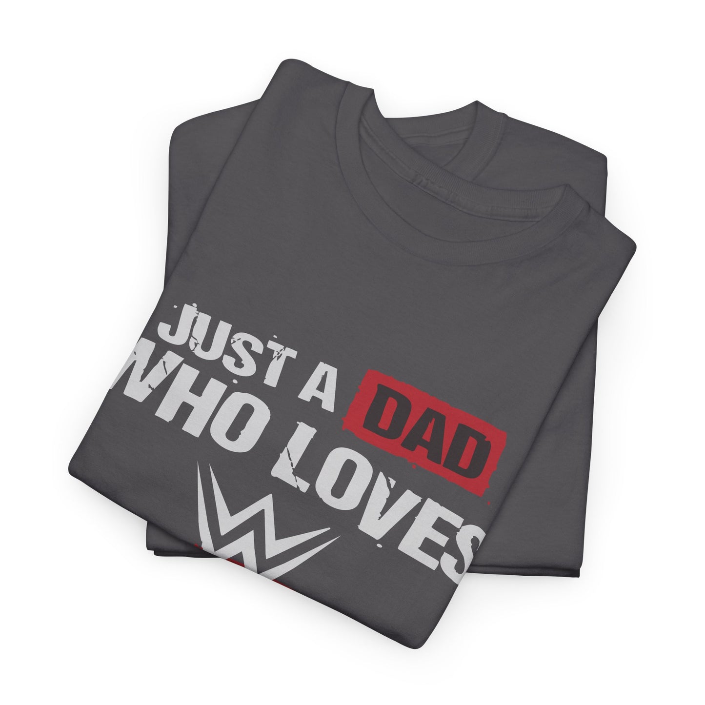 Just a Dad Who Loves WWE Tee | Unisex Heavy Cotton Shirt, Father’s Day Gift, Dad Shirt, Wrestling Fan Apparel, Gift for Dads