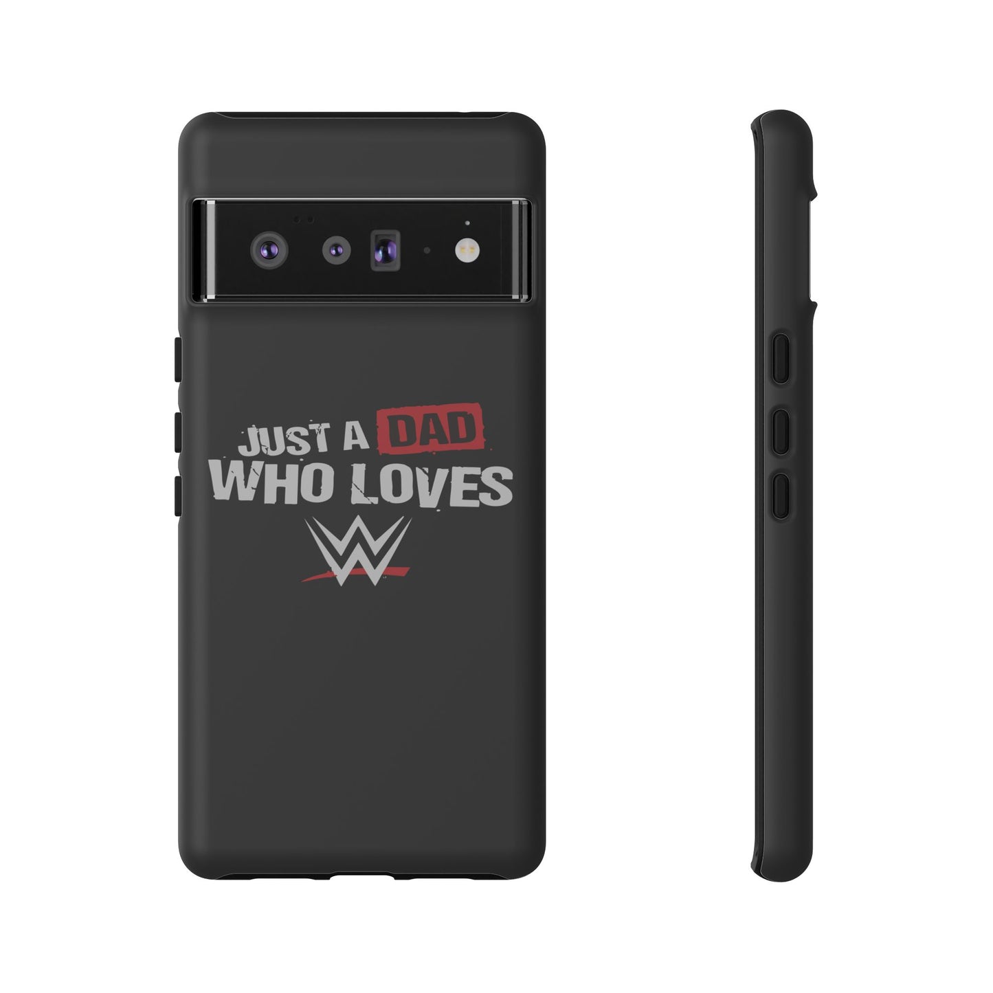 WWE Dad Phone Case, Tough Cases for Fathers, Gifts for Dad, Father's Day, Wrestling Fan Merchandise, Just a Dad Who Loves WWE