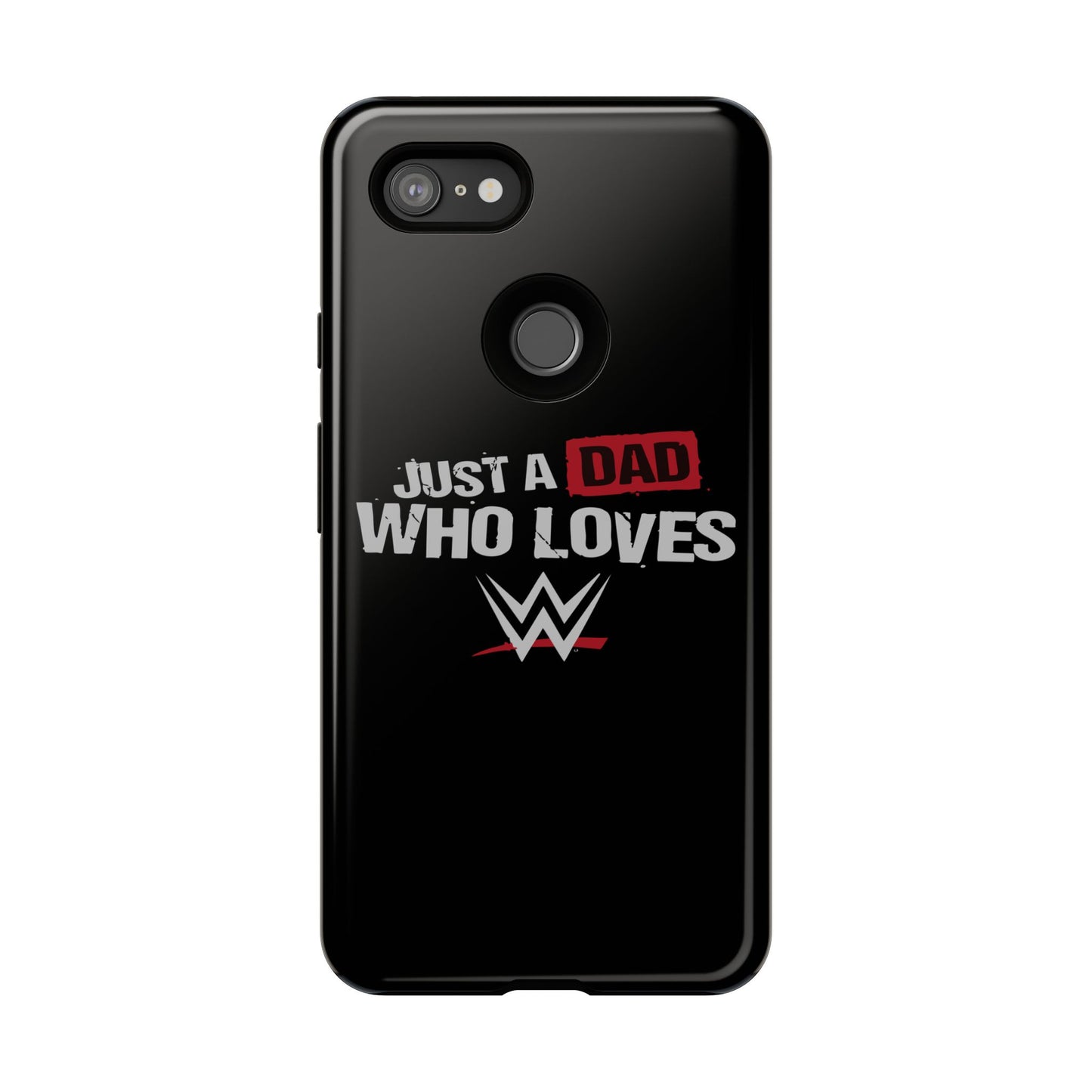 WWE Dad Phone Case, Tough Cases for Fathers, Gifts for Dad, Father's Day, Wrestling Fan Merchandise, Just a Dad Who Loves WWE
