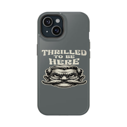 Phone Case — "Thrilled to Be Here" Vintage Mustache Man Impact Case