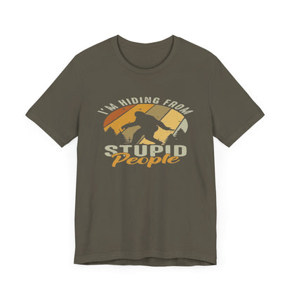 Humorous Unisex Jersey Tee - I’m Hiding From Stupid People, Funny T-Shirt, Casual Wear, Gift for Friends, Summer Outfit, Quirky Humor