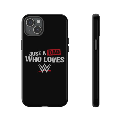WWE Dad Phone Case, Tough Cases for Fathers, Gifts for Dad, Father's Day, Wrestling Fan Merchandise, Just a Dad Who Loves WWE