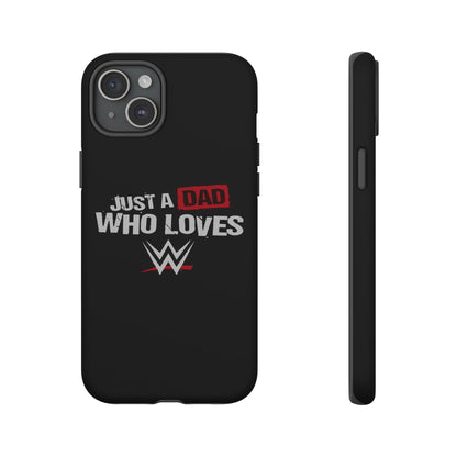 WWE Dad Phone Case, Tough Cases for Fathers, Gifts for Dad, Father's Day, Wrestling Fan Merchandise, Just a Dad Who Loves WWE