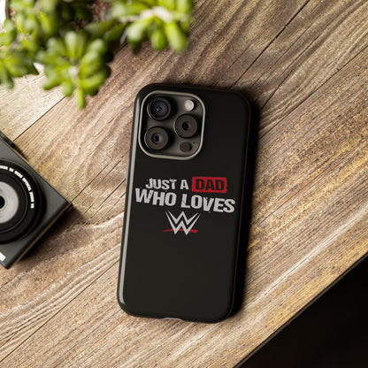 WWE Dad Phone Case, Tough Cases for Fathers, Gifts for Dad, Father's Day, Wrestling Fan Merchandise, Just a Dad Who Loves WWE