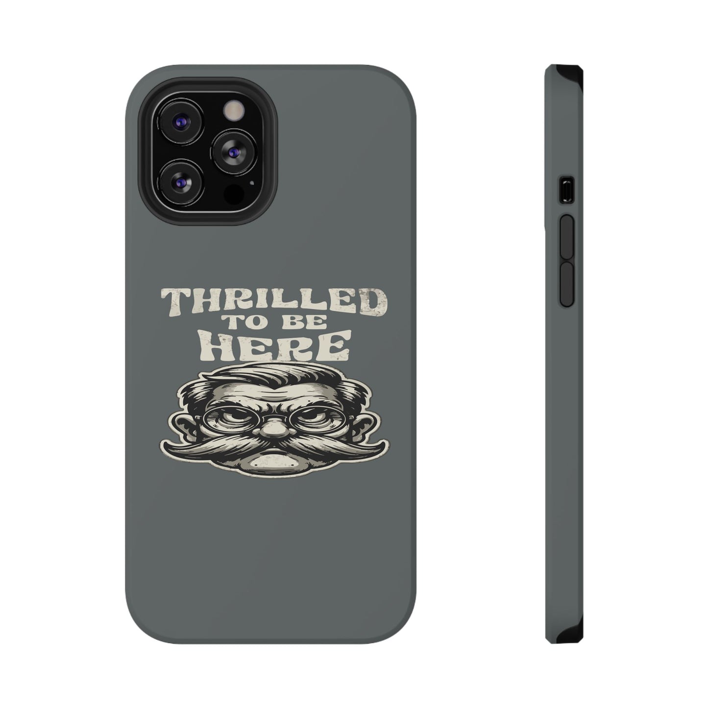 Phone Case — "Thrilled to Be Here" Vintage Mustache Man Impact Case