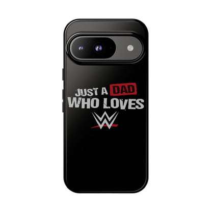 WWE Dad Phone Case, Tough Cases for Fathers, Gifts for Dad, Father's Day, Wrestling Fan Merchandise, Just a Dad Who Loves WWE