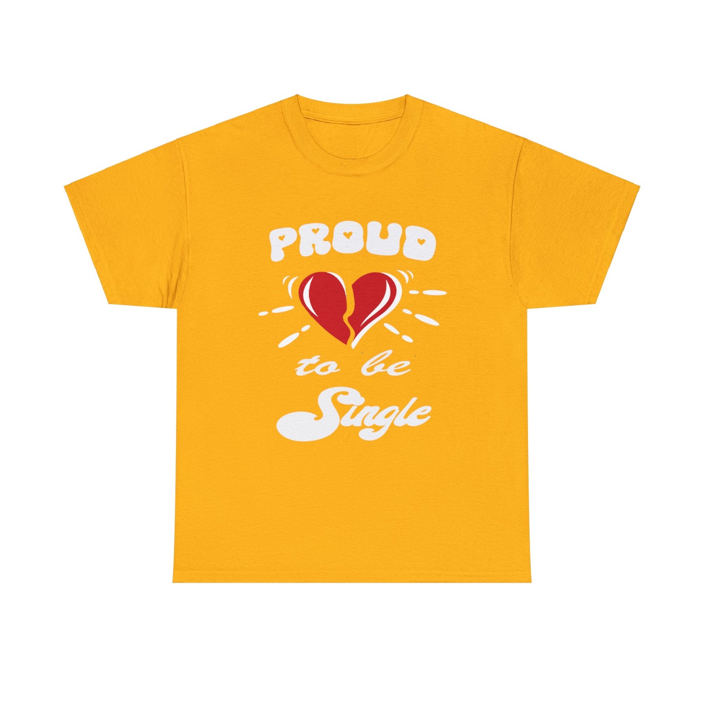 Proud To Be Single Men Heavy Cotton Tee