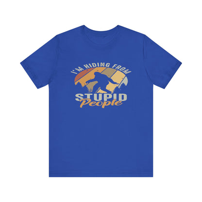 Humorous Unisex Jersey Tee - I’m Hiding From Stupid People, Funny T-Shirt, Casual Wear, Gift for Friends, Summer Outfit, Quirky Humor
