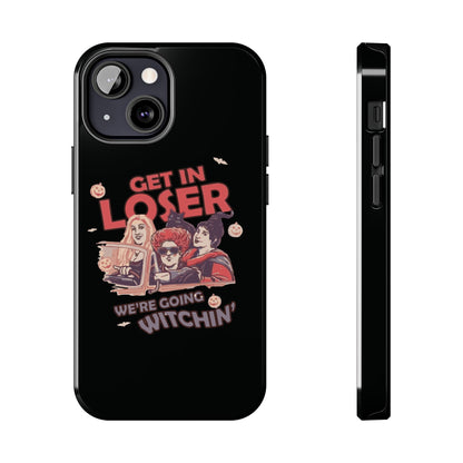 Witchy Tough Phone Case - Get in Loser Design, Halloween Gift, Spooky Style, Kawaii Aesthetic, Cell Phone Cover