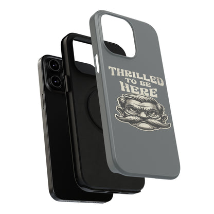 Phone Case — "Thrilled to Be Here" Vintage Mustache Man Impact Case