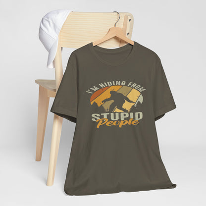 Humorous Unisex Jersey Tee - I’m Hiding From Stupid People, Funny T-Shirt, Casual Wear, Gift for Friends, Summer Outfit, Quirky Humor