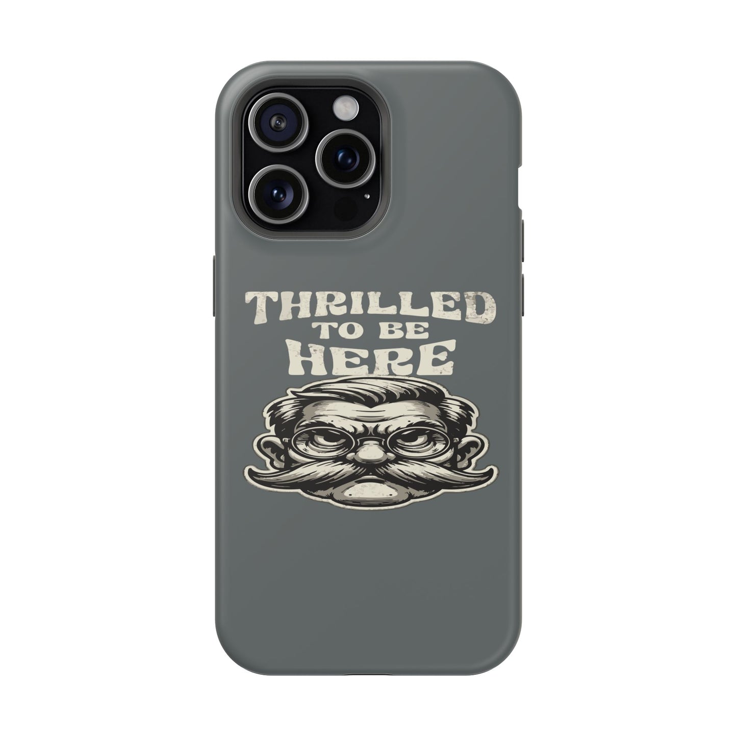 Phone Case — "Thrilled to Be Here" Vintage Mustache Man Impact Case