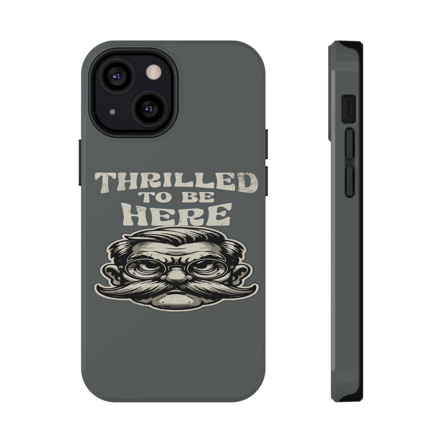 Phone Case — "Thrilled to Be Here" Vintage Mustache Man Impact Case