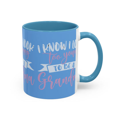 Funny Grandma Coffee Mug - Too Young to Be a Grandma
