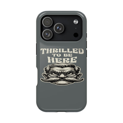 Phone Case — "Thrilled to Be Here" Vintage Mustache Man Impact Case