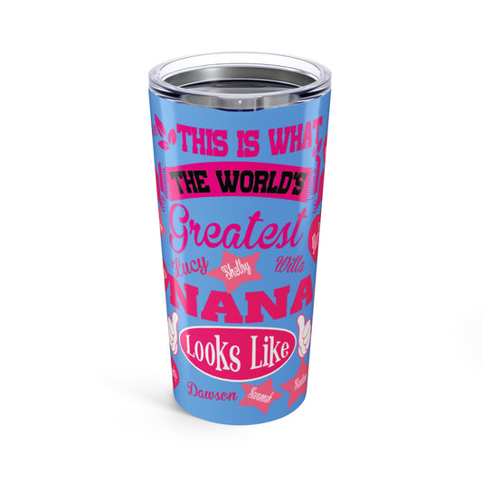 20oz Stainless Tumbler - "This Is What The World's Greatest Nana Looks Like" (Blue & Pink)