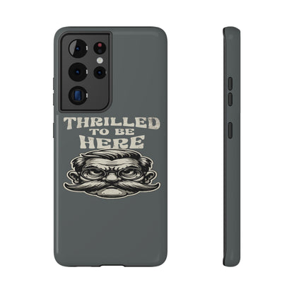 Phone Case — "Thrilled to Be Here" Vintage Mustache Man Impact Case