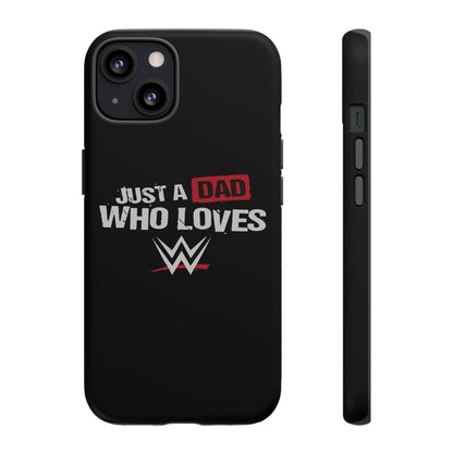 WWE Dad Phone Case, Tough Cases for Fathers, Gifts for Dad, Father's Day, Wrestling Fan Merchandise, Just a Dad Who Loves WWE