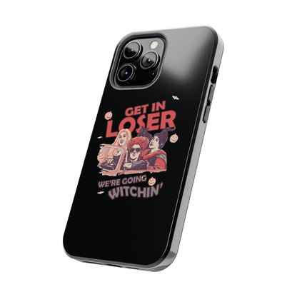 Witchy Tough Phone Case - Get in Loser Design, Halloween Gift, Spooky Style, Kawaii Aesthetic, Cell Phone Cover