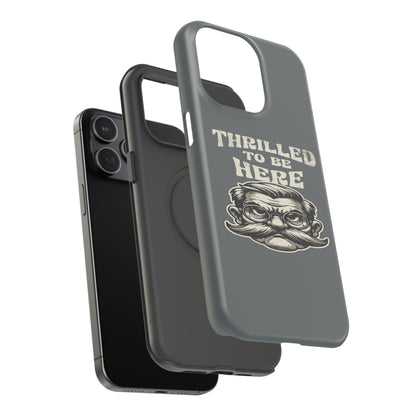 Phone Case — "Thrilled to Be Here" Vintage Mustache Man Impact Case