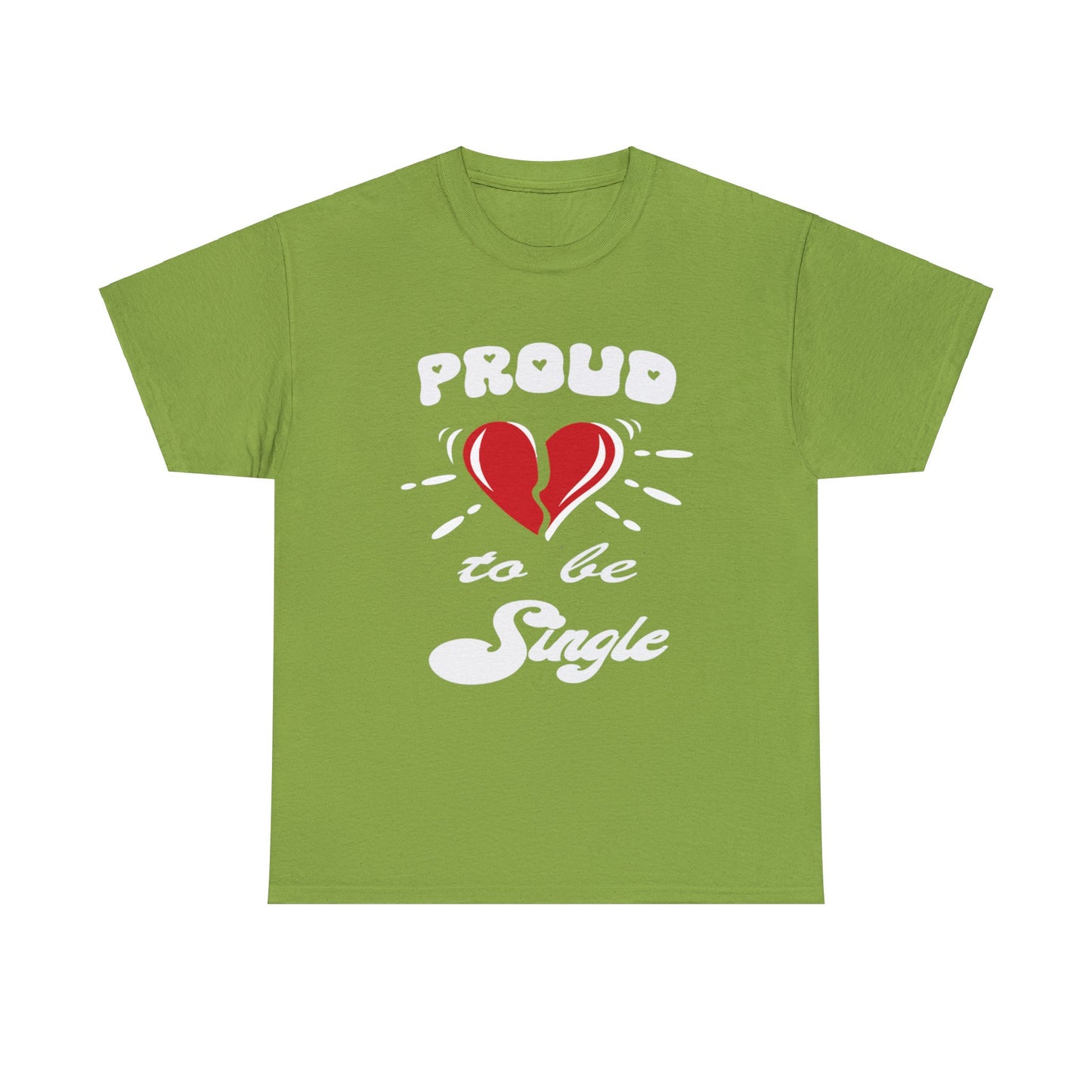 Proud To Be Single Men Heavy Cotton Tee