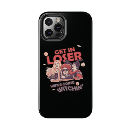 Witchy Tough Phone Case - Get in Loser Design, Halloween Gift, Spooky Style, Kawaii Aesthetic, Cell Phone Cover