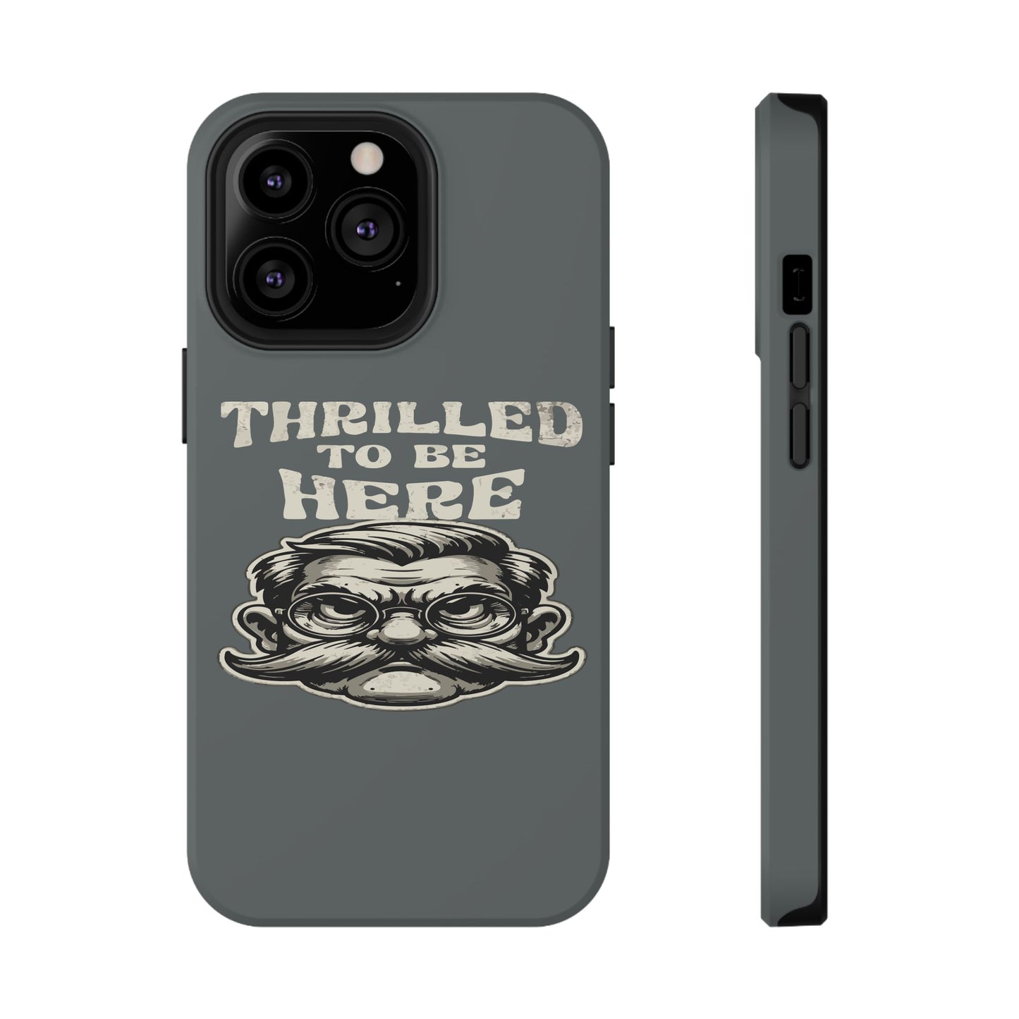 Phone Case — "Thrilled to Be Here" Vintage Mustache Man Impact Case