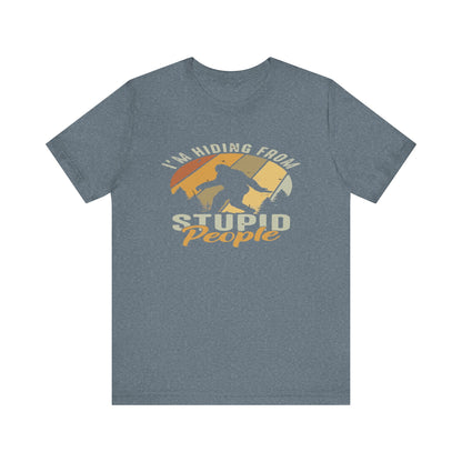 Humorous Unisex Jersey Tee - I’m Hiding From Stupid People, Funny T-Shirt, Casual Wear, Gift for Friends, Summer Outfit, Quirky Humor