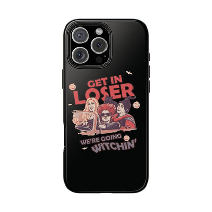Witchy Tough Phone Case - Get in Loser Design, Halloween Gift, Spooky Style, Kawaii Aesthetic, Cell Phone Cover